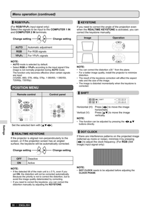 Page 30Settings
30  ENGLISH
Menu operation (continued)
 
▌RGB/YPBPR
(For RGB/YPBPR input signal only)
Select the signals to be input to the  COMPUTER 1 IN 
and COMPUTER 2 IN terminals.
Change setting 
 Changesetting Change
setting Change setting
AUTO
Automatic adjustment
RGB For RGB signals
YP
BPRFor YPBPR signals
NOTE:
AUTO
•   mode is selected by default.
Select 
•  RGB or YP
BPR according to the input signal if the 
image is not normally projected during  AUTO mode.
The function only becomes effective when...