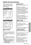 Page 121ESPAÑOL-45
Configuración y ajustes
Ajuste de las opciones 
Presione el botón Fo Gpara
seleccionar un ítem, y luego
presione el botón Io Hpara
cambiar el ajuste.
MENU EN PAN.
SÍ
El nombre de la señal se exhibe en
la esquina superior derecha de la
pantalla cuando se cambia la señal
de entrada. 
NO
Use este ajuste cuando no desea
que se exhiba el nombre de la señal.
      OPCIONESyyyyyyyyyyyyyyyyyyyyÛCOLOR FONDO    AZUL
INSTALACION  FRONTAL
MESA/TECHO     MESA
VENTILADOR   ESTÁNDAR...