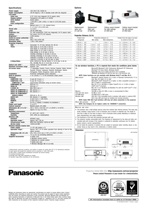 Page 6Please contact Panasonic or your dealer for a demonstration.
Projectors Global Web Site: http://panasonic.net/avc/projector
Weights and dimens ions s hown are approximate. Specifications  are subject to change without notice. Product
availability differs  depending on region and country. Thi s product may be s ubject to export control regulation s.
Intel and Pentium are regis tered trademarks of Intel Corporation. Micro soft, Windows  Vista and Windows  are
either regis tered trademarks  or trademarks of...