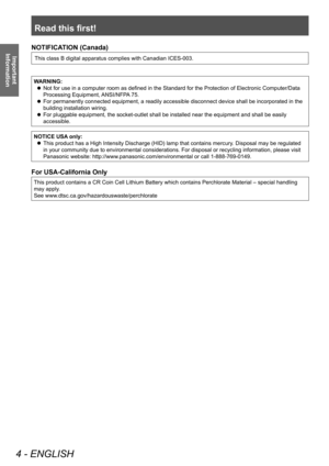 Page 4Read this first!
4 - ENGLISH
Important 
Information
NOTIFICATION (Canada)
This class B digital apparatus complies with Canadian ICES-003.
WARNING:
 z Not for use in a computer room as defined in the Standard for the Protection of Electronic Computer/Data 
Processing Equipment, 

ANSI/NFPA 75.
 zFor permanently connected equipment, a readily accessible disconnect device shall be incorporated in the 
building installation wiring.
 zFor pluggable equipment, the socket-outlet shall be installed near the...