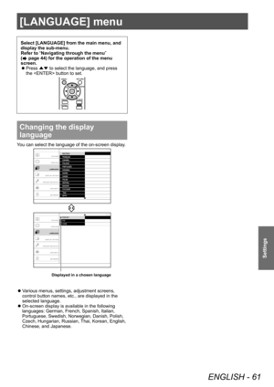 Page 61[LANGUAGE] menu
ENGLISH - 61
Settings
Select [LANGUAGE] from the main menu, and 
display the sub-menu.
Refer to “Navigating through the menu” 
(
 page 44) for the operation of the menu 
screen.
 z Press 
▲▼ to select the language, and press 
the  button to set.
Changing the display 
language
You can select the language of the on-screen display.
LVSOD\HGLQDFKRVHQODQJXDJH
3,&785(
326,7,21
/$1*8$*(
,63/$