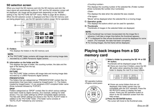 Page 18ENGLISH
-35
Useful functions
34-E
NGLISH
SD selection screenWhen you insert the SD memory card into the SD memory card slot, the
input signal will automatically switch to “SD” and the SD selection screen will
be displayed. (An image will be played back depending on the “MODE”
setting in the “SD PICTURE SETUP” menu. Refer to page 38 for details.)
When the SD selection screen is displayed and files in the SD memory card
are being played back, use the SD operation buttons (page 18) for operation.
A:...