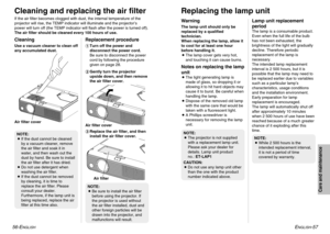 Page 2956-E
NGLISH
ENGLISH
-57
Replacing the lamp unitWarningThe lamp unit should only be
replaced by a qualified
technician.
When replacing the lamp, allow it
to cool for at least one hour
before handling it.
BThe lamp cover gets very hot,
and touching it can cause burns.Notes on replacing the lamp
unitBThe light generating lamp is
made of glass, so dropping it or
allowing it to hit hard objects may
cause it to burst. Be careful when
handling the lamp.
BDispose of the removed old lamp
with the same care that...