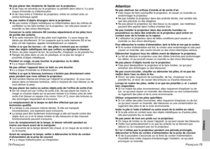 Page 3974-F
RANÇAIS
FRANÇAIS
-75
Others
Ne pas placer des récipients de liquide sur le projecteur.
BSi de l’eau se renverse sur le projecteur ou pénètre dans celui-ci, il y aura
risque d’incendie ou d’électrocution.
BSi de l’eau entre à l’intérieur du projecteur, entrer en contact avec un
centre technique agréé.
Ne pas mettre d’objets étrangers dans le projecteur.
BNe pas insérer d’objets métalliques ou inflammables dans les orifices de
ventilation ou les faire tomber sur le projecteur, car cela peut causer un...