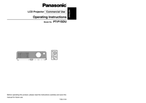 Page 1ENGLISH
R
Before operating this product, please read the instructions carefully and save this 
manual for future use.
LCD Projector 
Operating Instructions
Model No.
PT-P1SDU
TQBJ 0184
Commercial Use
POWER AUTO 
SETUP  INPUT MENU 
SHUTTER VOLUME
ENTER
ROTATE 
RETURNENTERSTD 