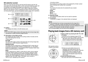 Page 18ENGLISH
-35
Useful functions
34-E
NGLISH
SD selection screenWhen you insert the SD memory card into the SD memory card slot, the 
input signal will automatically switch to “SD” and the SD selection screen will
be displayed. (An image will be played back depending on the “MODE”
setting in the “SD PICTURE SETUP” menu. Refer to page 38 for details.)
When the SD selection screen is displayed and files in the SD memory card
are being played back, use the SD operation buttons (page 18) for operation. 
A :...