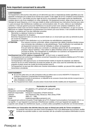 Page 54Information 
ImportanteAvis important concernant la sécurité
FRANÇAIS - 54
Informations sur lévacuation des déchets dans les pays ne faisant pas partie de lUnion européenne
Ce symbole nest reconnu que dans lUnion européenne. Pour vous débarrasser de ce produit, veuillez 
contacter les autorités locales ou votre revendeur afin de connaître la procédure délimination á suivre. AVERTISSEMENT:
Cet équipement a été soumis à des tests qui ont démontré que celui-ci respectait les limites spécifiées pour les...