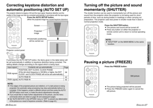 Page 14AUTO RGB IN
ENGLISH
-27
Useful functions
26-E
NGLISH
Correcting keystone distortion and
automatic positioning (AUTO SET UP)This projector detects its degree of tilt and the input signal. Keystone distortion and the
position of the image can then be corrected automatically in accordance with the input signal.
Turning off the picture and sound
momentarily (SHUTTER)The shutter function can be used to momentarily turn off the picture and
sound from the projector when the projector is not being used for...