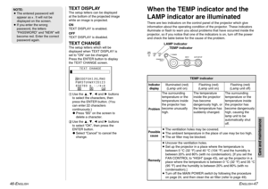 Page 24ENGLISH
-47
Care and maintenance
When the TEMP indicator and the
LAMP indicator are illuminatedThere are two indicators on the control panel of the projector which give
information about the operating condition of the projector. These indicators
illuminate or flash to warn you about problems that have occurred inside the
projector, so if you notice that one of the indicators is on, turn off the power
and check the table below for the cause of the problem.
46-E
NGLISH
TEXT DISPLAYThe setup letters can be...