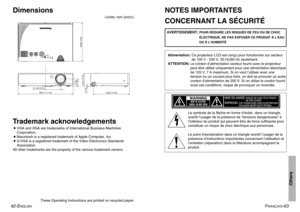 Page 3262-E
NGLISH
These Operating Instructions are printed on recycled paper.
Trademark acknowledgementsBVGA and XGA are trademarks of International Business Machines
Corporation.
BMacintosh is a registered trademark of Apple Computer, Inc.
BS-VGA is a registered trademark of the Video Electronics Standards
Association.
All other trademarks are the property of the various trademark owners.Dimensions

81.2(3-3/16)
297(11-11/16)
41.8
(1-5/8)
7(1/4)
72(2-13/16)209(8-7/32)
195(7-21/32)
FRANÇAIS
-63
Others
NOTES...
