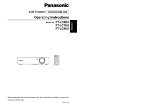 Page 1Before operating this product, please read the instructions carefully and save this
manual for future use.
LCD Projector 
Operating Instructions
Model No.
PT-LC80U
PT-LC76U
PT-LC56UENTER
FREEZESHUTTERINDEX
WINDOWPROJECTOR VOLUME D.ZOOMSTD AUTO
SETUPVIDEOINPUT POWER
RGB
MENU
TQBJ 0122-2
Commercial Use
R
ENGLISH 