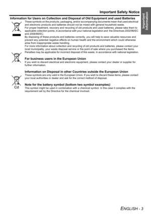Page 3
Important
Information
Important Safety Notice
ENGLISH - 3
Information for Users on Coll ection and Disposal of Old Equipment and used Batteries
These symbols on the products, packaging, and/or acco mpanying documents mean that used electrical 
and electronic products and  batteries should not be mixed with general household waste. 
For proper treatment, recovery and recycling of old products and used batteries, please take them to 
applicable collection points, in accordance with  your national...