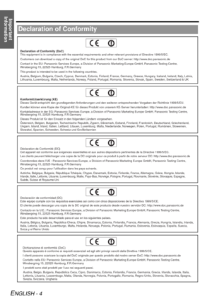 Page 4Important 
Information
ENGLISH - 4
Declaration of Conformity
Declaration of Conformity (DoC)
This equipment is in compliance with the essential requirements and other relevant provisions of Directive 1999/5/EC.
Contact in the EU: Panasonic Services Europe, a Division of Panasonic Marketing Europe GmbH, Panasonic Testing Centre, 
Winsbergring 15, 22525 Hamburg, F.R.Germany Customers can download a copy of the original DoC for this product from our DoC server: http://www.doc.panasonic.de
This product is...