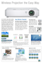 Page 2Wireless Projection the Easy Way
The PT-LB51NTE’s wireless ability completely
eliminates the need for PC cable connection.
You simply bring in your laptop (with a wire-
less LAN function) for smooth, hassle-free
presentations and flexible room layouts. The
supplied Wireless Manager ME 4.5 software
makes setup quick and easy, and a host of
wireless functions complement projector
applications. On top of all this, Panasonic’s
original Daylight View 2 technology makes
the PT-LB51NTE’s images easy to see...