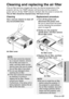 Page 59
ENGLISH-59
Care and maintenance

Cleaning and replacing the air filter
If the air filter becomes clogged with dust, the internal temperature of\
 the
projector will rise, the TEMP indicator will illuminate and the projecto\
r’s
power will turn off (the TEMP indicator will flash after the power is t\
urned off).
The air filter should be cleaned every 100 hours of use.%Replace the air filter, and then
install the air filter cover.
Cleaning
Use a vacuum cleaner to clean off
any accumulated dust....