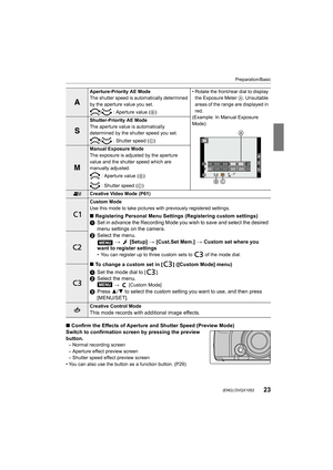 Page 2323
Preparation/Basic
 (ENG) DVQX1052
∫Confirm the Effects of Aperture and Shutter Speed (Preview Mode )
Switch to confirmation screen by pressing the preview 
button.
– Normal recording screen
– Aperture effect preview screen
– Shutter speed effect preview screen
• You can also use the button as a function button. (P29)
Aperture-Priority AE Mode
The shutter speed is automatically determined 
by the aperture value you set.
/ : Aperture value ( B) • Rotate the front/rear dial to display 
the Exposure Meter...