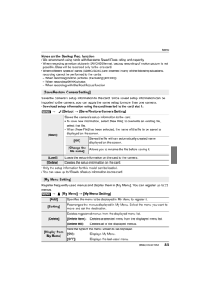 Page 8585
Menu
 (ENG) DVQX1052
Notes on the Backup Rec. function• We recommend using cards with the same Speed Class rating and capacity.
• When recording a motion picture in [AVCHD] format, backup reco rding of motion picture is not 
possible. Data will be recorded only to the one card.
• When different types of cards (SDHC/SDXC) are inserted in any of the following situations,  recording cannot be performed to the cards:
– When recording motion pictures (Excluding [AVCHD])
– When recording 6K/4K photos
– When...