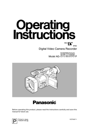 Page 1Before operating this product, please read the instructions carefully and save this
manual for future use.
Model AG- P
Digital Video Camera Recorder
ÒNTSC
VQT0A97-1 Printed in Japan
F0802W1092 @
P 
