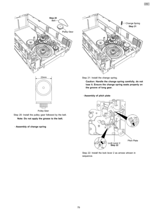 Page 79Step 20: Install the pulley gear followe d by the belt.
Note: Do not apply the grease to the belt.
 
    · 
    Assembly of change spring
Step 21: Install the change spring.
Caution: Handle the change spring carefully, do not
lose it. Ensure the change spring seats properly on
the groove of long gear.
 
    · 
    Assembly of pitch plate
Step 22: Install the lock lever 2 as arrows whown in
sequence.
79
CRS1 