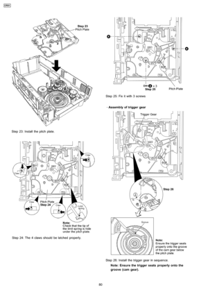 Page 80Step 23: Install the pitch plate.
Step 24: The 4 claws should be latched properly.
Step 25: Fix it with 3 screws
 
    · 
    Assembly of trigger gear
Step 26: Install the trigger gear in sequence.
Note: Ensure the trigger seats properly onto the
groove (cam gear).
80
CRS1 