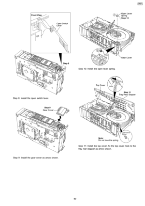 Page 89Step 8: Install the open switch lever.
Step 9: Install the gear cover as arrow shown.
Step 10: Install the open lever spring.
Step 11: Install the top cover, fix the top cover hook to the
tray rear stopper as arrow shown.
89
CRS1 