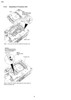 Page 927.2.5. Assembly of Traverse Unit
Step 1: Turn over the unit and install the traverse unit.
Step 2: Push the traverse slide plate as arrow shown to
lock the traverse unit.
92
CRS1 