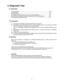 Page 12
4-1 
4. Diagnostic Test  
 
4.1 Equipment 
 (1) Test Comput er ··················\
··················\
··················\
··················\
··················\
······  1 unit 
(2) AC Adapter  ··················\
··················\
··················\
··················\
··················\
···········  1 pc. 
(3) External Pr inter ·················\
··················\
··················\
··················\
··················\
······  1 unit 
(4) Loopback Plug (Parallel Port Te st) [ P/N:...