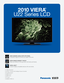 Page 12010 VIERA
®
U22 Series LCD
1080p Resolution
20,000:1 Contrast with Intelligent Scene Controller
Fine Black Panel
VIERA Link™
VIERA Tools
PC Input
ENERGY STAR 4.0
WIDE VIEWING ANGLE WITH IPS PANEL
A beautiful image from almost any angle in the room.
VIERA IMAGE VIEWER™ PHOTO
Enjoy your photos on the big screen with family and friends.
VIERA LINK™
Control multiple compatible devices with one remote. 