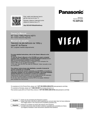 Page 1Owner’s Manual
60” Class 1080p Plasma HDTV
(60.1 inches measured diagonally)
Manual de usuario
Televisión de alta definición de 1080p y 
clase 60” de Plasma
(60,1 pulgadas medidas diagonalmente)
For more detailed instructions, refer to the Owner’s Manual on the 
CD-ROM.
To view the Owner’s Manual on the CD-ROM, you need a computer 
equipped with a CD-ROM drive, and Adobe® Reader® (Version 8.0 or 
later is recommended) installed on your computer.
Depending on the operating system or settings on your...