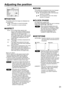 Page 3131
Adjusting the position
KEYSTONE
KEYSTONE : Keystone distortion can be corrected
only along either horizontal bound of
the picture.
POSITION
SELECT RETRN POSITION
ASPECT 4 : 3
ZOOM
CLOCK PHASE
KEYSTONE16ENTER
POSITION
The position where the images are displayed can
be moved here.
: The position is moved horizontally.
: The position is moved vertically.
ASPECT
AUTO : (For S-Video/Video signals only)
If an S1 video signal is applied to the S-
VIDEO port, the picture is automatically
switched to the 16:9...