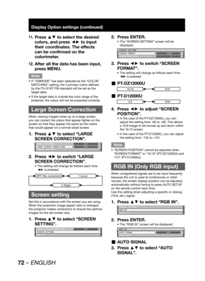 Page 7272 – ENGLISH
Display Option settings (continued)
Press ▲▼ to select the desired 11. 
colors, and press ◄► to input 
their coordinates. The effects 
can be confirmed on the 
colorimeter.
After all the data has been input, 
12. 
press MENU.
Note
If “709MODE” has been selected as the “COLOR  • 
MATCHING” setting, the 3 primary colors defined 
by the ITU-R BT.709 standard will be set as the 
target data.
If the target data is outside the color range of the  • 
projector, the colors will not be projected...