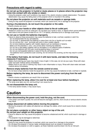 Page 66
Precautions with regard to safety
Do not set up the projector in humid or dusty places or in places where the projector may
come into contact with oily smoke or steam.
• Using the projector under such conditions may result in fire, electric shocks or plastic deterioration. The plastic
deterioration may cause the falling down of the projector which is mounted in the ceiling.
Do not place the projector on soft materials such as carpets or sponge mats.
• Doing so may cause the projector to overheat, which...