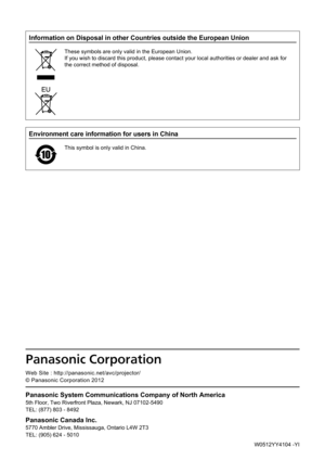 Page 186Environment care information for users in China
This symbol is only valid in China. 
Information on Disposal in other Countries outside the European Union
These symbols are only valid in the European Union.
If you wish to discard this product, please contact your local authorities or dealer and ask for 
the correct method of disposal.
W0512YY4104 -YI
Panasonic System C\rommunications Comp\rany of Nort\f America\r
5th Floor, Two Riv\aerfront Pla\fa, Newar\ak, NJ \b71\b2-549\b
TEL: (877) 8\b3 - 849\a2...