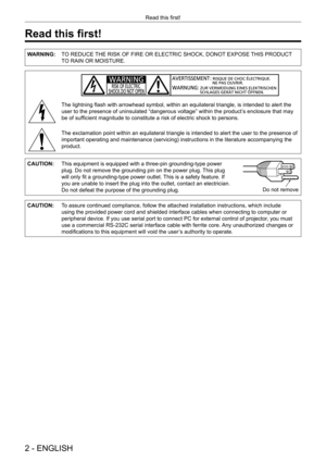 Page 22 - ENGLISH
Read this first!
WARNING:TO REDUCE THE RISK OF FIRE OR ELECTRIC SHOCK, DONOT EXPOSE THIS PRODUCT 
TO RAIN OR MOISTURE.
The lightning flash with arrowhead symbol, within an equilateral triangle, is intended to alert the 
user to the presence of uninsulated “dangerous voltage” within the product’ s enclosure that may 
be of sufficient magnitude to constitute a risk of electric shock to persons.
The exclamation point within an equilateral triangle is intended to alert the user to the presence of...