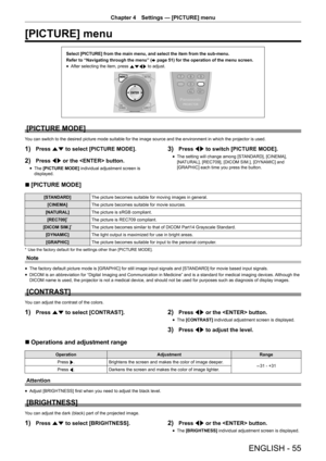 Page 55ENGLISH - 55
Chapter 4 Settings  —   [PICTURE] menu
[PICTURE] menu
Select [PICTURE] from the main menu, and select the item from the sub-me\
nu.
Refer to “Navigating through the menu” (
x
 

page   51) for the operation of the menu screen.
rfAfter selecting the item, press 
asqw to adjust.
[PICTURE MODE]
You can switch to the desired picture mode suitable for the image source and the environment in which the projector is used.
1) Press as to select [PICTURE MODE].
2) Press qw or the  button.
rfThe...