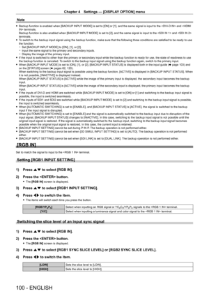 Page 100Chapter 4 Settings — [DISPLAY OPTION] menu
100 - ENGLISH
Note
 fBackup function is enabled when [BACKUP  INPUT MODE] is set to [ON] or [1], and the same signal is input to the  and  terminals.
Backup function is also enabled when [BACKUP INPUT MODE] is set to [2], and the same signal is input to the  and  
terminals.
 f T

o switch to the backup input signal using the backup function, make sure that the following three conditions are satisfied to be ready to use 
the function.
 g Set [BACKUP

 INPUT...