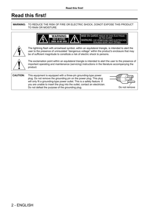 Page 22 - ENGLISH
Read this first!
Read this first!
WARNING:TO REDUCE THE RISK OF FIRE OR ELECTRIC SHOCK, DONOT EXPOSE THIS PRODUCT 
TO RAIN OR MOISTURE.
The lightning flash with arrowhead symbol, within an equilateral triangle, is intended to alert the 
user to the presence of uninsulated “dangerous voltage” within the product’ s enclosure that may 
be of sufficient magnitude to constitute a risk of electric shock to persons.
The exclamation point within an equilateral triangle is intended to alert the user...