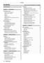 Page 1212 - ENGLISH
Contents
Contents
Read this first!    2
Chapter 1
 
Preparation
Precautions for use      16
Cautions when transporting
    
 1 6
Cautions when installing
    
 1 6
Security
    
 1 8
Disposal
    
 1 8
Cautions on use
    
 1 8
Software information regarding this product
    
 19
Accessories
    
 20
Optional accessories
    
 21
Start-up display
    
 22
Focus adjustment
    
 22
Initial setting (display language)
    
 22
Initial setting (installation setting)
    
 23
Initial setting...