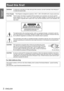 Page 22 - ENGLISH
Important 
 
Information
Read this first!
WARNING:TO REDUCE THE RISK OF FIRE OR ELECTRIC SHOCK, DO NOT EXPOSE THIS PRODUCT 
TO RAIN OR MOISTURE.
Power Supply:This Projector is designed to operate on 100 V - 240 V, 50 Hz/60 Hz AC, house current only.
CAUTION:The AC power cord which is supplied with the projector as an accessory can o\
nly be used for 
power supplies up to 125 V, 10 A. If you need to use higher voltages or currents than this, you will 
need to obtain a separate 250 V power...