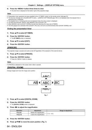 Page 84Chapter 4 Settings — [DISPLAY OPTION] menu
84 - ENGLISH
4) Press the  button three times to clear.
 fThe start time is displayed at the bottom right of the projected image.
Note
 fPresentation timer operations are also possible by the  button on the remote control. (x page 53) fThe security message set in the [SECURITY] menu → [DISPLAY SETTING] (x page 105) is not displayed when the elapsed time or remaining time is displayed. fThe elapsed time or remaining time are not displayed when the menu scree\
n...