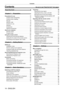Page 1414 - ENGLISH
Contents
Contents
Read this first!    2
Chapter 1 Preparation
Precautions for use    17
Cautions when transporting    17
Cautions when installing    17
Security    1 9
DIGITAL LINK    1 9
Cautions on use    1 9
Disposal    20
Accessories    21
Optional accessories    22
About your projector    2 3
Remote control    23
Projector body    24
Using the remote control    2 7
Inserting and removing the batteries    27
Setting the ID number of the remote control    27
Connecting to the projector...