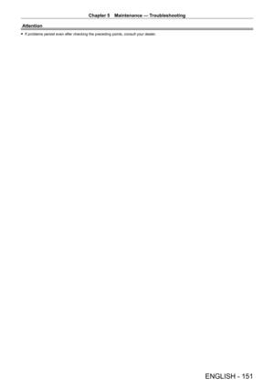 Page 151Chapter 5 Maintenance — Troubleshooting
ENGLISH - 151
Attention
 fIf problems persist even after checking the preceding points, consult your dealer .   