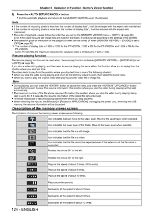 Page 1242) Press the  button.
 
f Exit the automatic playback and returns to the MEMORY VIEWER screen (thumbnails).
Note
 
f If the number of recording pixels is less than the number of display dots*1, it will be enlarged with the aspect ratio maintained.
 
f If the number of recording pixels is more than the number of display dots*1, it will be reduced with the aspect ratio 
maintained.
 
f The order of playback, please follow the order that you set on the [MEMOR Y VIEWER] menu→ [SORT]. (x page 96) 
Even if the...