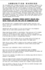 Page 5AMMUNITION WARNING
Old, Hot-loaded and/or re-loaded ammunition may be dangerous. Because of the
poor or nonexistent quality control standards among some companies or people
who make reloaded ammunition and the dangers of overloads and underloads
(squib loads) which may occur, we recommend that only good quality new factory
ammunition be fired in our firearms.[If you prepare your own handloads, do NOT
exceed recommended pressures in line with those generated by standard factory
loads as manu- factured by...