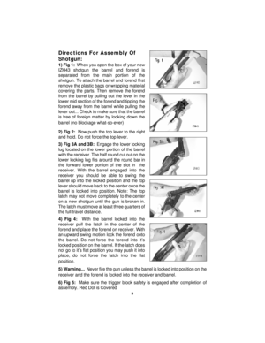 Page 99 Directions For Assembly Of
Shotgun:
1) Fig 1:  When you open the box of your new
IZH43 shotgun the barrel and forend is
separated from the main portion of the
shotgun. To attach the barrel and forend first
remove the plastic bags or wrapping material
covering the parts. Then remove the forend
from the barrel by pulling out the lever in the
lower mid section of the forend and tipping the
forend away from the barrel while pulling the
lever out... Check to make sure that the barrel
is free of foreign...