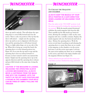 Page 142524
TOUNLOAD THEMAGAZINE
ANDCHAMBER
ALWAYS KEEP THE MUZZLE OF YOUR
RIFLE POINTED IN A SAFE DIRECTION
WHEN LOADING OR UNLOADING YOUR
RIFLE. 
Place the safety in the ÒON SAFEÓ position. Lock
the action rearward by locking the operating sleeve
tip rearward. With the muzzle pointed downward
withdraw the inside magazine tube from the rifle.
Then carefully tip the rifle muzzle up, buttstock
down, allowing the cartridges to slide out the outer
magazine tube into a suitable container. Replace the
inside...