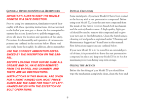 Page 119
GENERALOPERATION/SPECIALREMINDERS
IMPORTANT: ALWAYS KEEP THE MUZZLE
POINTED IN A SAFE DIRECTION.
Prior to using live ammunition, familiarize yourself thor-
oughly with these operating instructions. Get accustomed
to the feel of your new gun Ñ know the forces required to
operate the action. Learn how to pull the trigger and,
above all, know the location and operation of the safety.
Procedures for disassembly and operation of various com-
ponents are outlined in the sections below. Please read
and study...