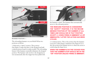 Page 1210
HAMMER POSITIONSÑ
The rebounding hammer on your Model 94 has two 
positions as follows:
1. Rebound or ÒsafetyÓ position. This position 
(See Figure 3) takes the place of the dropped and half-
cocked positions found on earlier models. The rebounding
feature of the hammer essentially eliminates the dropped
position. The hammer only travels to the dropped posi-
tion momentarily after the trigger has been pulled withthe hammer cocked. The hammer then automatically
moves to the rebound position.
THE...