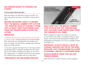 Page 19BLE SERIOUS INJURY TO YOURSELF OR
OTHERS. 
UNLOADINGPROCEDURES
Fully unloading your rifle when storing your rifle or in
other appropriate situations is essential to safe gun han-
dling. 
BEFORE UNLOADING, CHECK TO ASSURE
THAT THE MANUAL HAMMER STOP IS IN THE
ON POSITION (SAFE) BY PUSHING IT FROM
LEFT TO RIGHT. KEEP YOUR FINGER AWAY
FROM THE TRIGGER WHEN CYCLING THE
ACTION.
IMPORTANT: 
1. With the gun pointed in a safe direction and your fin-
ger off the trigger, swing the finger lever downward fully....