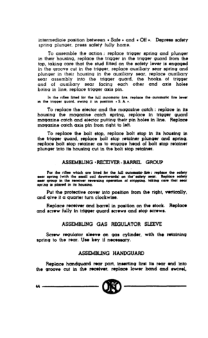 Page 42intermediaie position between l Safe l and . Off l . Depress safety 
spring plunger, press safety fully home. 
To assemble the action ; replace trigger spring and plunger 
in their housing, replace the trigger in the trigger guard from the 
top, taking care that the stud fitted on the safety lever is engaged 
in the groove cut in the trigger, replace auxiliary sear spring and 
plunger in their housing in the auxiliary sear, replace auxiliary 
sear assembly into the trigger guard, the hooks. of trigger...